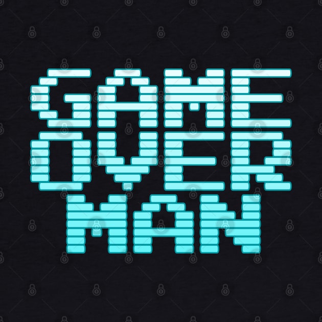 Game Over Man by Meta Cortex